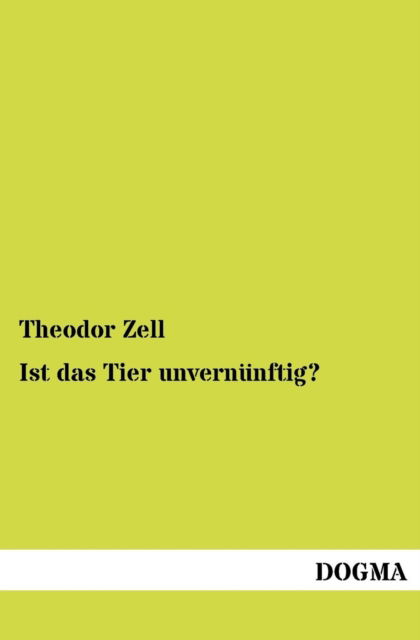 Cover for Theodor Zell · Ist das Tier unvernunftig? (Paperback Book) [German edition] (2012)