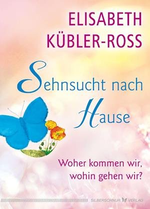 Cover for Elisabeth Kubler-Ross · Sehnsucht nach Hause (Paperback Bog) (2022)