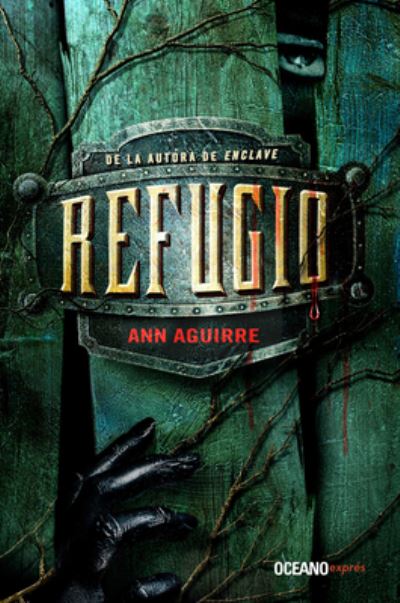 Cover for Ann Aguirre · Refugio / Enclave 2 (Taschenbuch) (2017)