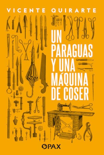 Cover for Vicente Quirarte · Un paraguas y una mquina de coser (Paperback Book) (2024)