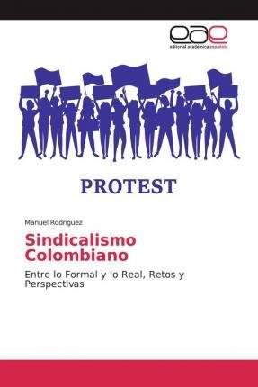 Sindicalismo Colombiano - Rodriguez - Bøker -  - 9786200335272 - 