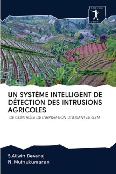Cover for S Allwin Devaraj · Un Systeme Intelligent de Detection Des Intrusions Agricoles (Paperback Book) (2020)