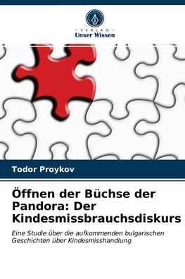 Cover for Todor Proykov · Öffnen der Büchse der Pandora : Der Kindesmissbrauchsdiskurs (Paperback Book) (2021)