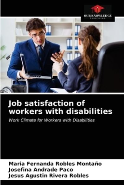 Cover for Maria Fernanda Robles Montano · Job satisfaction of workers with disabilities (Paperback Book) (2021)