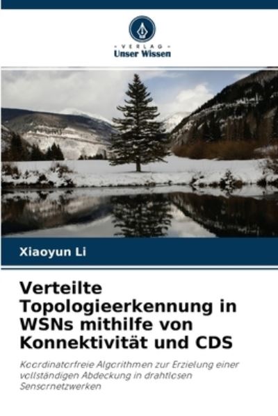 Cover for Xiaoyun Li · Verteilte Topologieerkennung in WSNs mithilfe von Konnektivitat und CDS (Paperback Book) (2021)