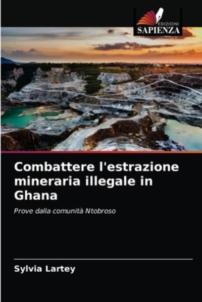 Cover for Sylvia Lartey · Combattere l'estrazione mineraria illegale in Ghana (Paperback Book) (2021)