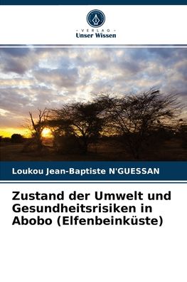 Cover for Loukou Jean-Baptiste N'Guessan · Zustand der Umwelt und Gesundheitsrisiken in Abobo (Elfenbeinkuste) (Paperback Book) (2021)