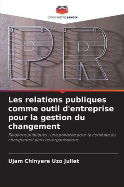 Cover for Ujam Chinyere Uzo Juliet · Les relations publiques comme outil d'entreprise pour la gestion du changement (Taschenbuch) (2021)