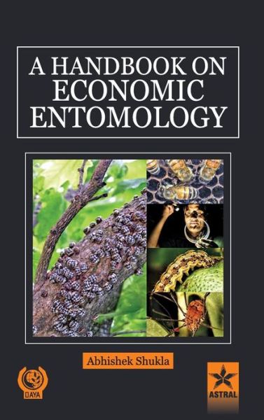 Cover for Abhishek Shukla · A Handbook on Economic Entomology (Hardcover Book) (2015)