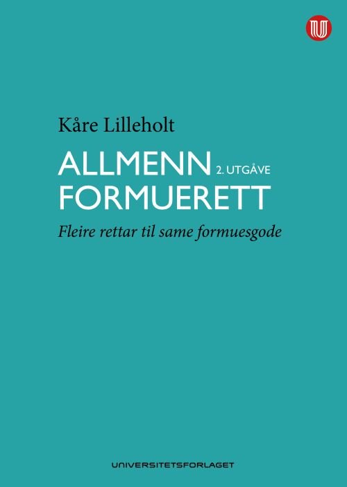 Allmenn formuerett : fleira rettar til same formuesgode (2.utg.) - Lilleholt Kåre - Books - Universitetsforlaget - 9788215030272 - April 27, 2018