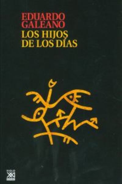 Cover for Eduardo Galeano · Los hijos de los dias (MERCH) (2012)