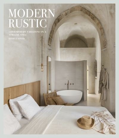 Cover for Modern Rustic: Contemporary Variations on a Timeless Style (Hardcover Book) (2024)