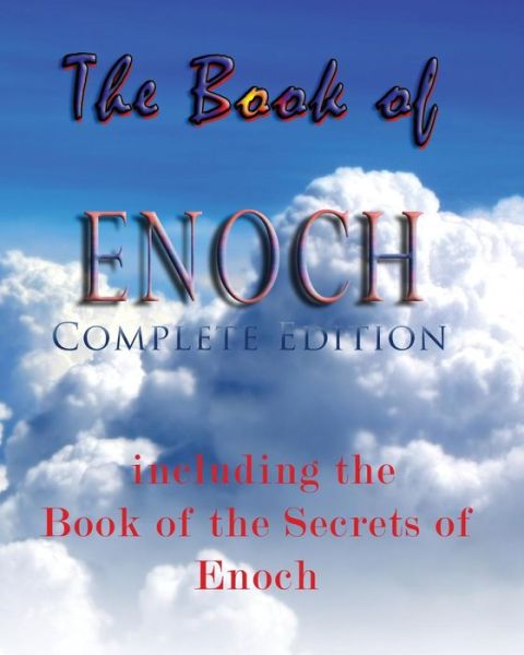 Cover for Anonymous · The Book of Enoch, Complete Edition: Including the Book of the Secrets of Enoch (Paperback Book) (2009)