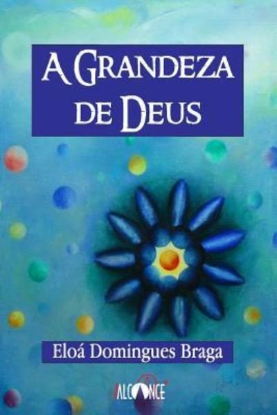 Cover for Eloa Domingues Braga · A Grandeza de Deus - Edicao Bilingue Portugues / Espanhol (Paperback Book) (2018)