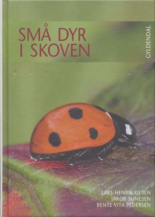 Cover for Lars-Henrik Olsen · Små dyr i skoven (Innbunden bok) [3. utgave] (2005)
