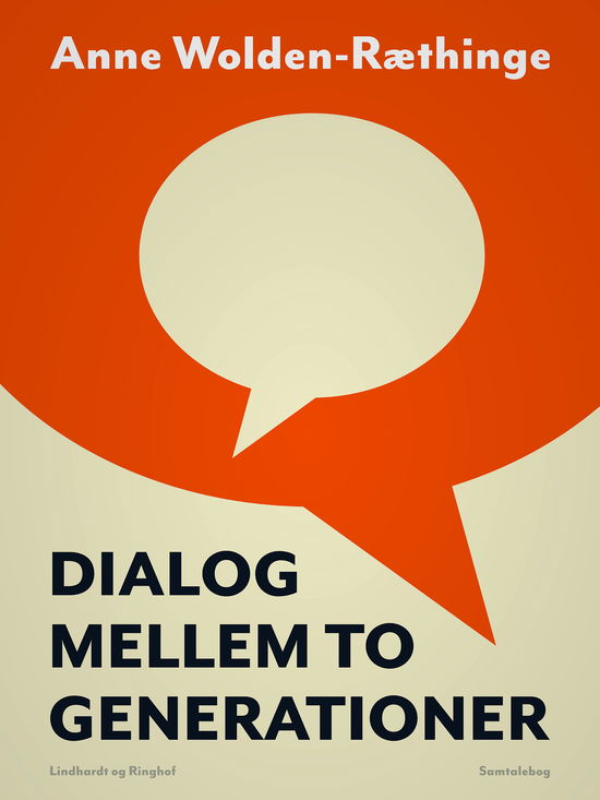 Cover for Anne Wolden-Ræthinge · Dialog mellem to generationer (Sewn Spine Book) [2. wydanie] (2017)