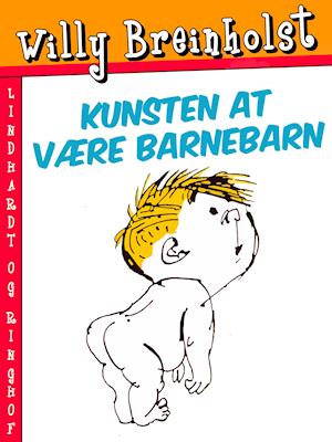 Cover for Willy Breinholst · Kunsten at være barnebarn (Sewn Spine Book) [1.º edición] (2018)