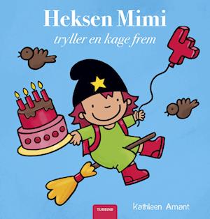 Cover for Kathleen Amant · Heksen Mimi tryller en kage frem (Hardcover bog) [1. udgave] (2024)