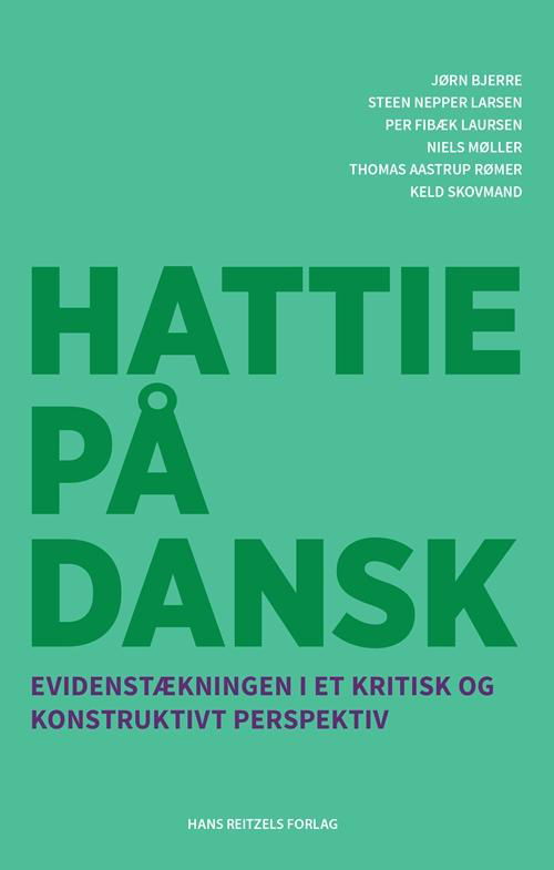 Cover for Per Fibæk Laursen; Steen Nepper Larsen; Jørn Bjerre; Keld Skovmand; Niels Møller; Thomas Aastrup Rømer · Hattie på dansk (Book) [1º edição] (2017)