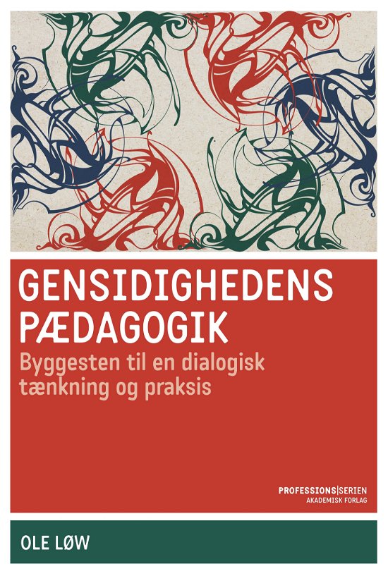 Cover for Ole Løw · Gensidighedens pædagogik (Sewn Spine Book) [1. Painos] (2018)