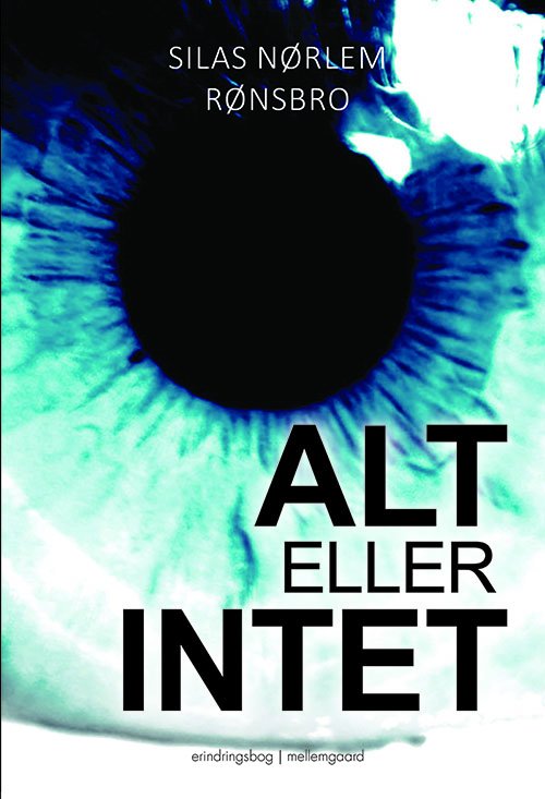 Cover for Silas Nørlem Rønsbro · Alt eller intet (Bok) [1:a utgåva] (2018)