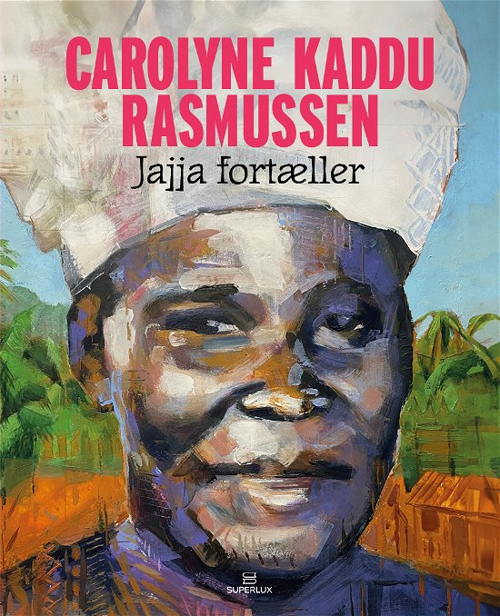 Cover for Carolyne Kaddu Rasmussen. Fortalt til Louise H.A. Trankjær · Jajja fortæller (Bound Book) [1.º edición] (2024)