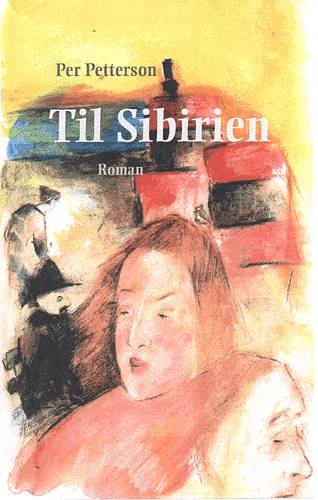 Cover for Per Petterson · Nye romaner: Til Sibirien (Sewn Spine Book) [1e uitgave] (2000)