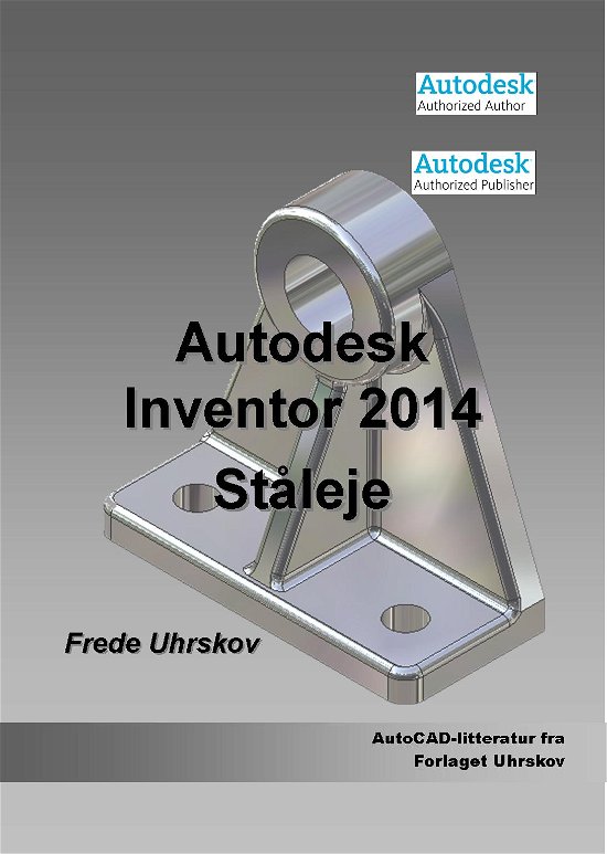 Cover for Frede Uhrskov · Autodesk-litteratur fra Forlaget Uhrskov: Inventor 2014 - Ståleje (Paperback Book) [1st edition] [Paperback] (2013)