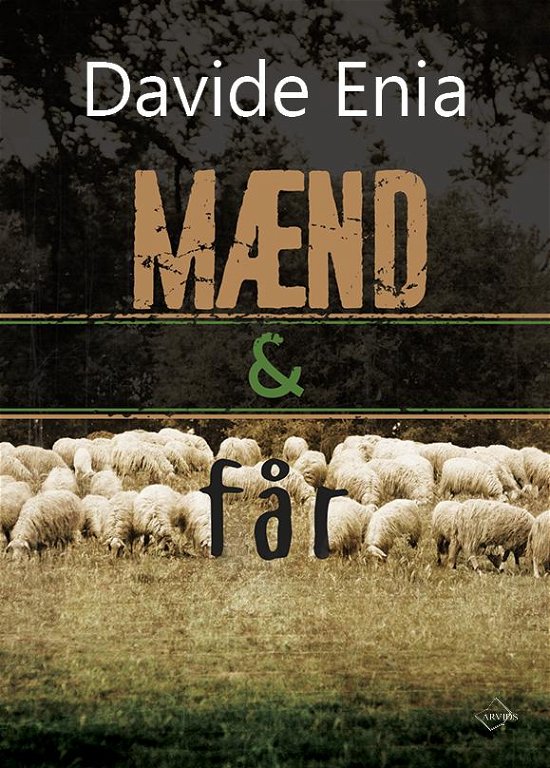 Mænd og Får - Davide Enia - Books - Arvids - 9788793185272 - June 23, 2016