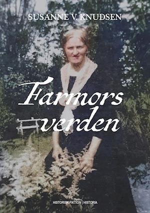 Cover for Susanne V. Knudsen · Farmors verden (Sewn Spine Book) [1º edição] (2023)