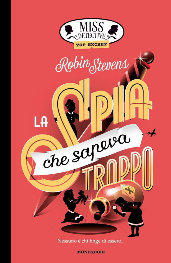 Cover for Robin Stevens · La Spia Che Sapeva Troppo. Miss Detective Top Secret (Book)