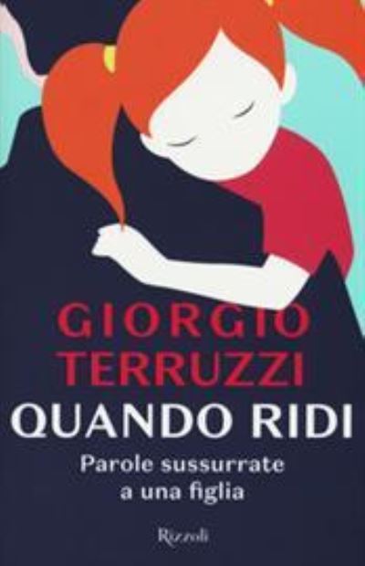 Cover for Giorgio Terruzzi · Quando ridi. parole sussurrate a una figlia (MERCH) (2018)