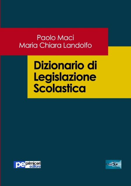 Cover for Paolo Maci · Dizionario di Legislazione Scolastica (Paperback Book) (2019)