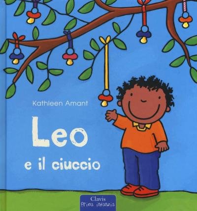 Cover for Kathleen Amant · Leo E Il Ciuccio. Ediz. A Colori (Book)