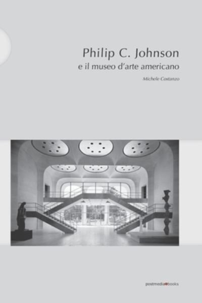 Cover for Michele Costanzo · Philip C. Johnson e il museo d'arte americano (Paperback Book) (2020)