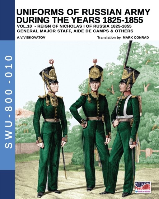 Cover for Aleksandr Vasilevich Viskovatov · Uniforms of Russian army during the years 1825-1855 - Vol. 10 (Paperback Book) (2019)