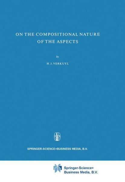 H.J. Verkuyl · On the Compositional Nature of the Aspects - Foundations of Language Supplementary Series (Hardcover Book) [1972 edition] (1972)