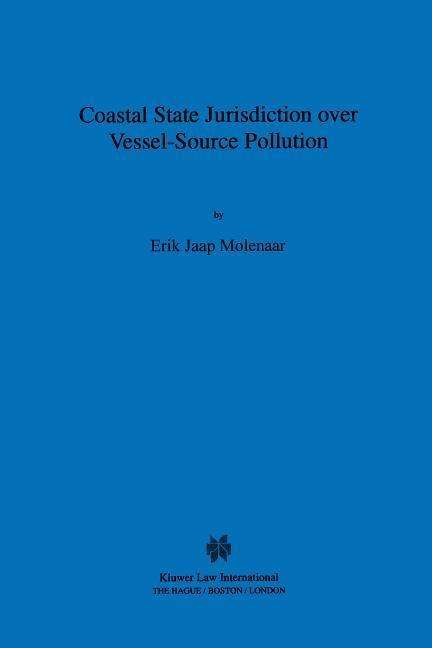 Erik Jaap Molenaar · Coastal State Jurisdiction over Vessel-Source Pollution (Hardcover Book) (1998)