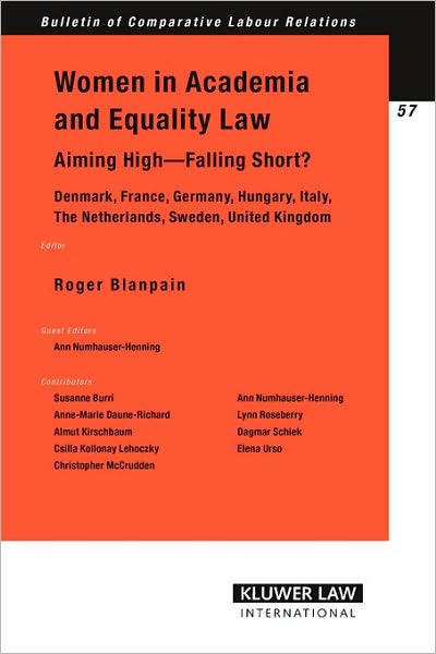 Women in Academia and Equality Law: Aiming High - Falling Short? - Bulletin of Comparative Labour Relations Series Set - Ann Numhauser-henning - Books - Kluwer Law International - 9789041124272 - 2006