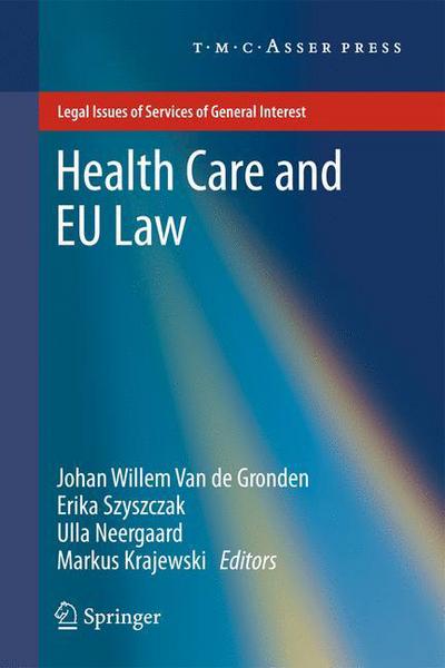 Johan Willem Van De Gronden · Health Care and EU Law - Legal Issues of Services of General Interest (Innbunden bok) (2011)