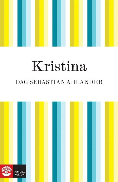 Cover for Dag Sebastian Ahlander · Kristina : Drottningen som gjorde som hon ville (ePUB) (2010)