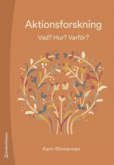 Cover for Karin Rönnerman · Aktionsforskning - Vad? Hur? Varför? (Book) (2021)