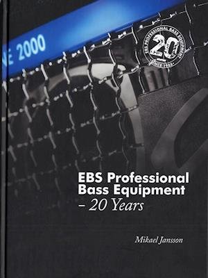 Cover for Mikael Jansson · EBS Professional Bass Equipment : 20 Years (Inbunden Bok) (2007)