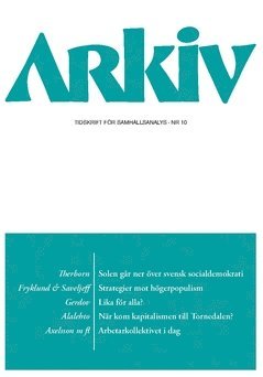 Cover for Göran Therborn · Arkiv : tidskrift för samhällsanalys: Arkiv. Tidskrift för samhällsanalys nr 10 (Book) (2019)