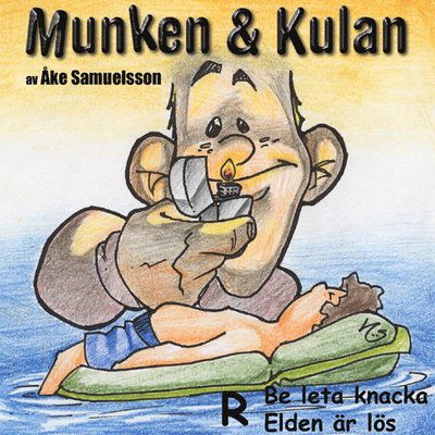 Cover for Åke Samuelsson · Munken &amp; Kulan R, Be leta knacka ; Elden är lös (CD) (2004)