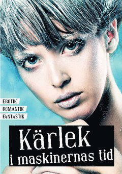 Cover for Oskar Källner · Kärlek i maskinernas tid (Book) (2014)