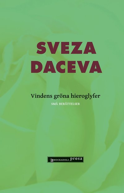 Cover for Sveza Daceva · Vindens gröna hieroglyfer (Hardcover Book) (2022)