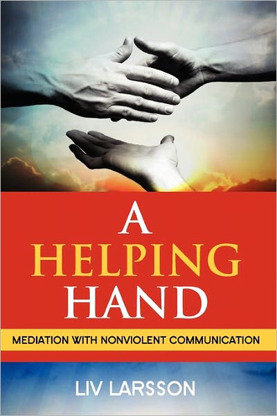 Cover for LIV Larsson · A Helping Hand, Mediation with Nonviolent Communication (Taschenbuch) (2011)