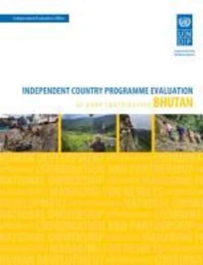 Cover for United Nations Development Programme · Assessment of development results - Bhutan (second assessment): independent country programme evaluation of UNDP Contribution (Paperback Book) (2018)