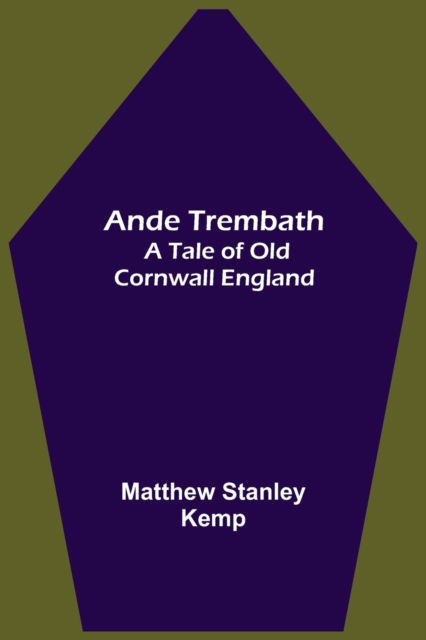 Ande Trembath - Matthew Stanley Kemp - Bücher - Alpha Edition - 9789355348272 - 22. Oktober 2021